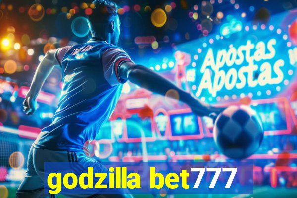 godzilla bet777